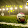 3º ARENA CUP 2021.