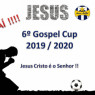 6º GOSPEL CUP 2019/2020