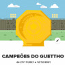 Campeões do Guettho 2021