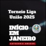 TORNEIO LIGA UNIÃO AMADOR 2025